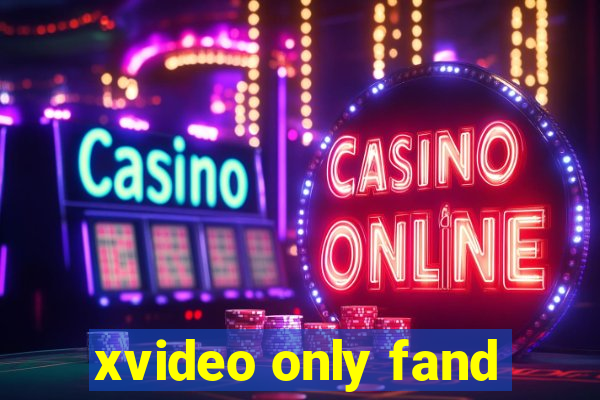 xvideo only fand